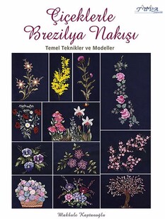 Çiçeklerle Brezilya Nakışı Kitabı - Thumbnail