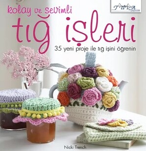 TUVA - Kolay ve Sevimli Tığ İşleri Örgü Kitabı TUVA - Kolay ve Sevimli Tığ İşleri Örgü Kitabı